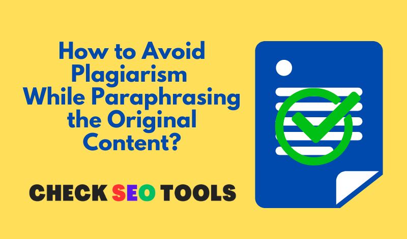 How to Avoid Plagiarism While Paraphrasing the Original Content?