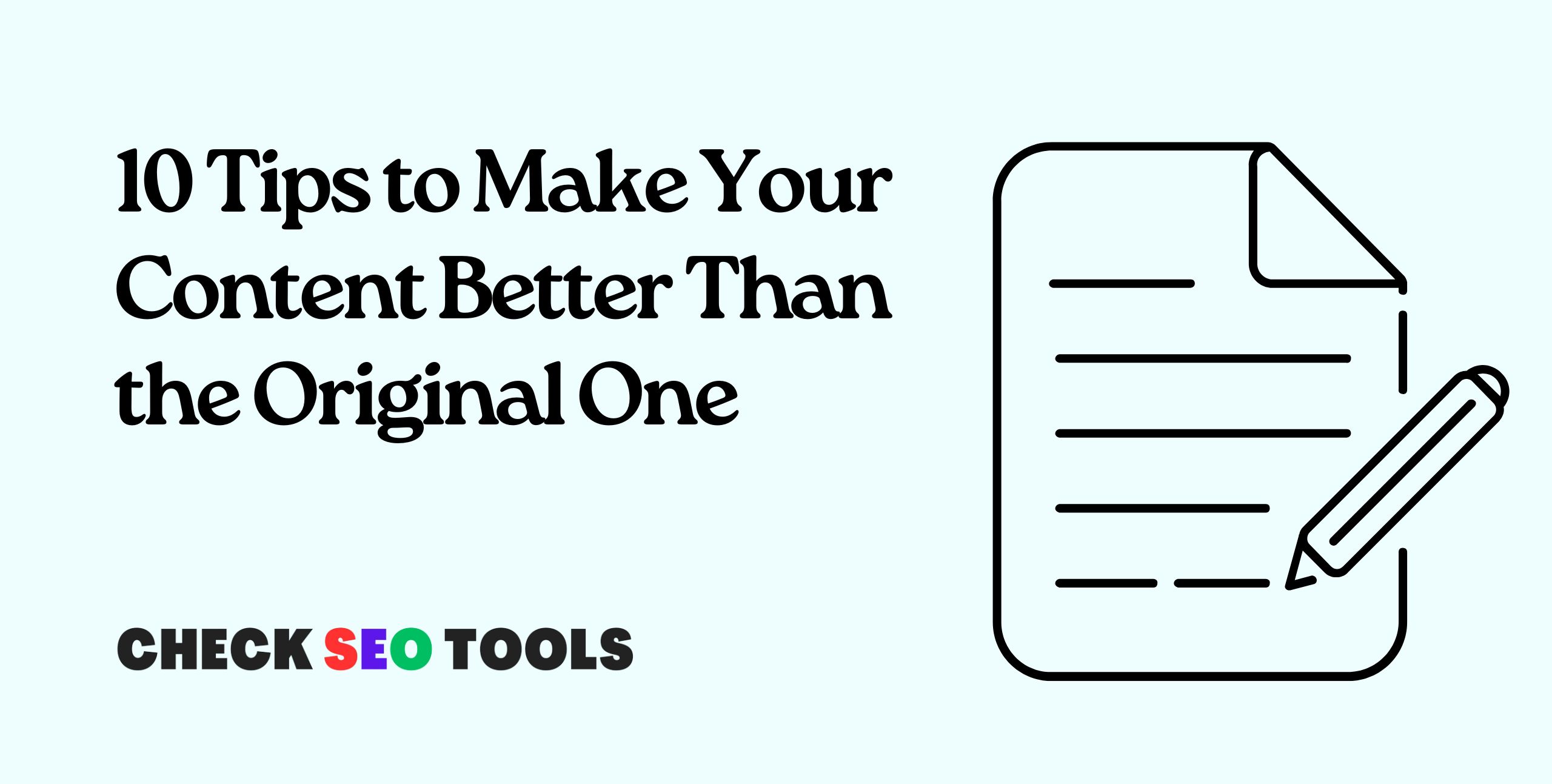 10 Tips to Make Your Content Better Than the Original One